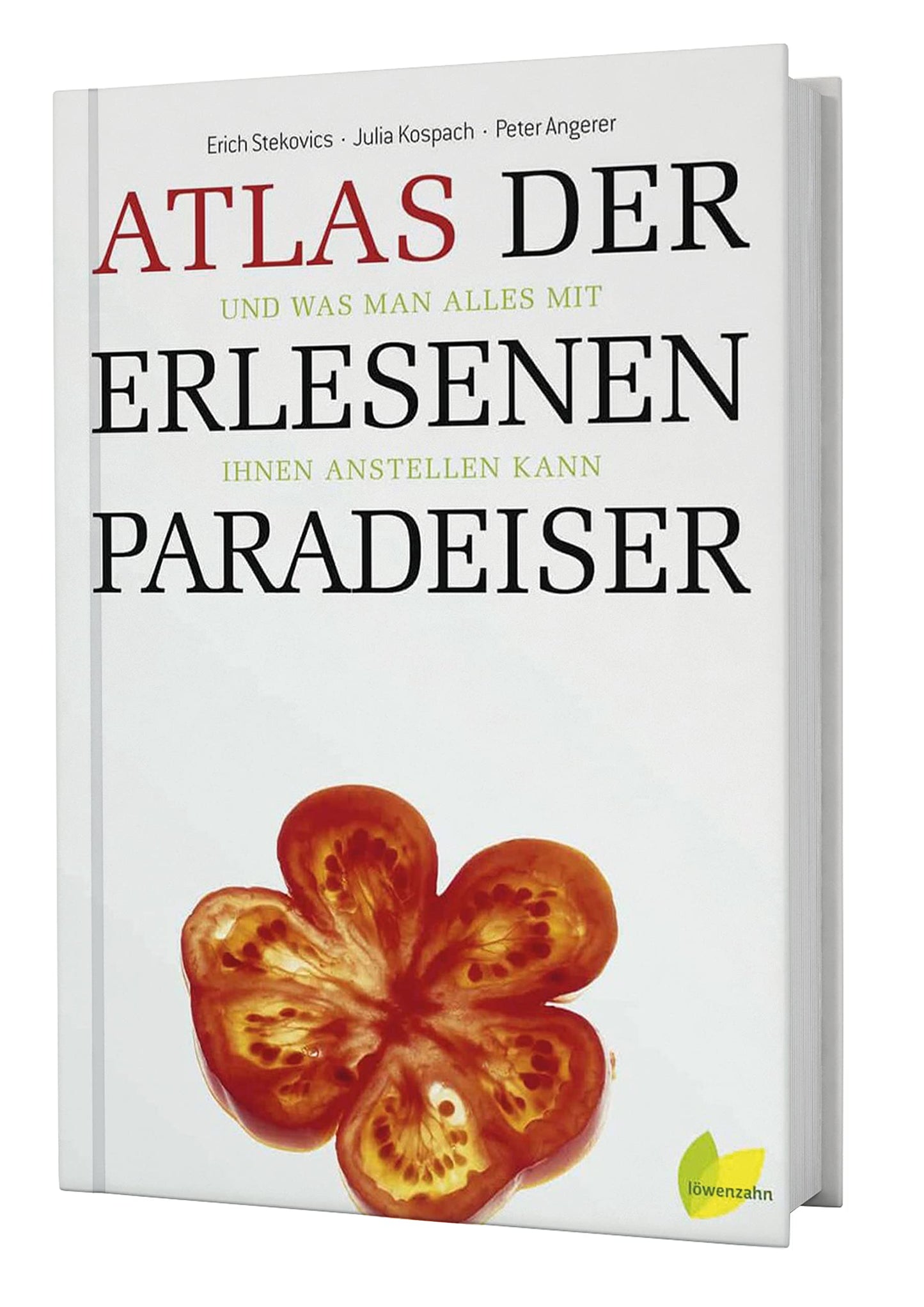 Atlas der erlesenen Paradeiser. und was man alles mit ihnen anstellen kann Gebundene Ausgabe  1. April 2011 DER TOMATENFLÜSTERER