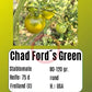 Chad´s Ford Green DER TOMATENFLÜSTERER