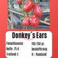 Donkey´s Ears DER TOMATENFLÜSTERER