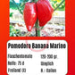 Pomodoro Banana Marino DER TOMATENFLÜSTERER