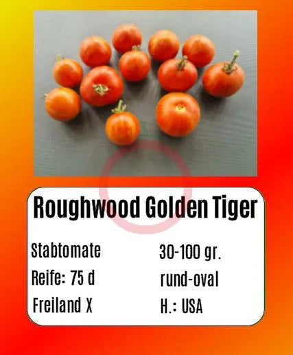 Roughwood Golden Tiger DER TOMATENFLÜSTERER