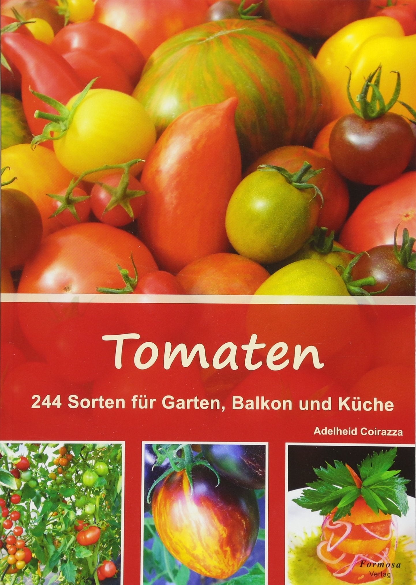 Tomaten: 244 Sorten für Garten, Balkon und Küche Broschiert  1. Februar 2021 DER TOMATENFLÜSTERER